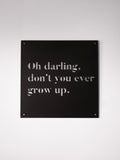 12" x 12" Oh Darling Don't You Ever Grow Up