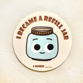"I Became a Refill Jar" Sticker