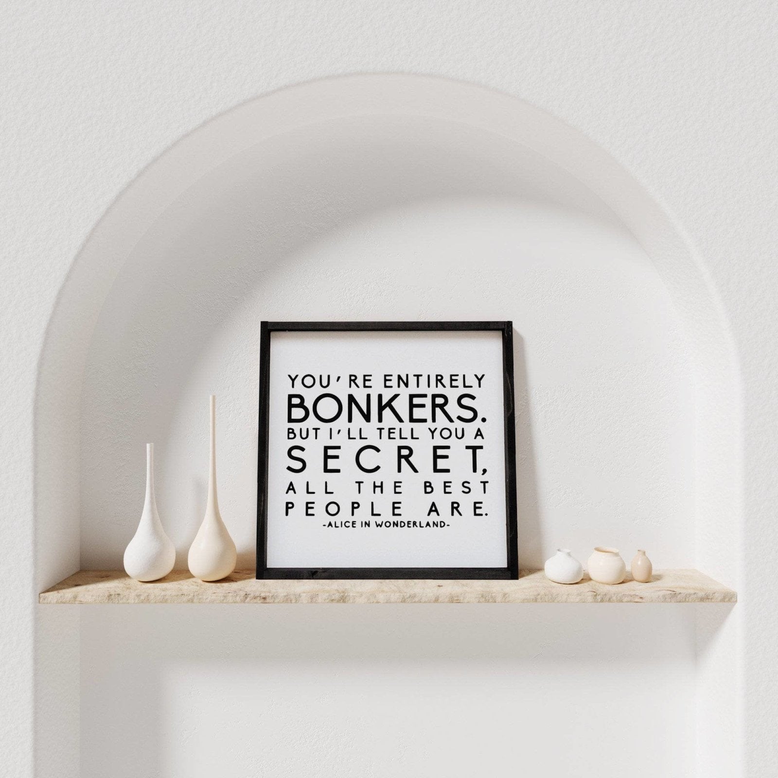 "You're Entirely Bonkers" Alice in Wonderland Quote Wood Sign