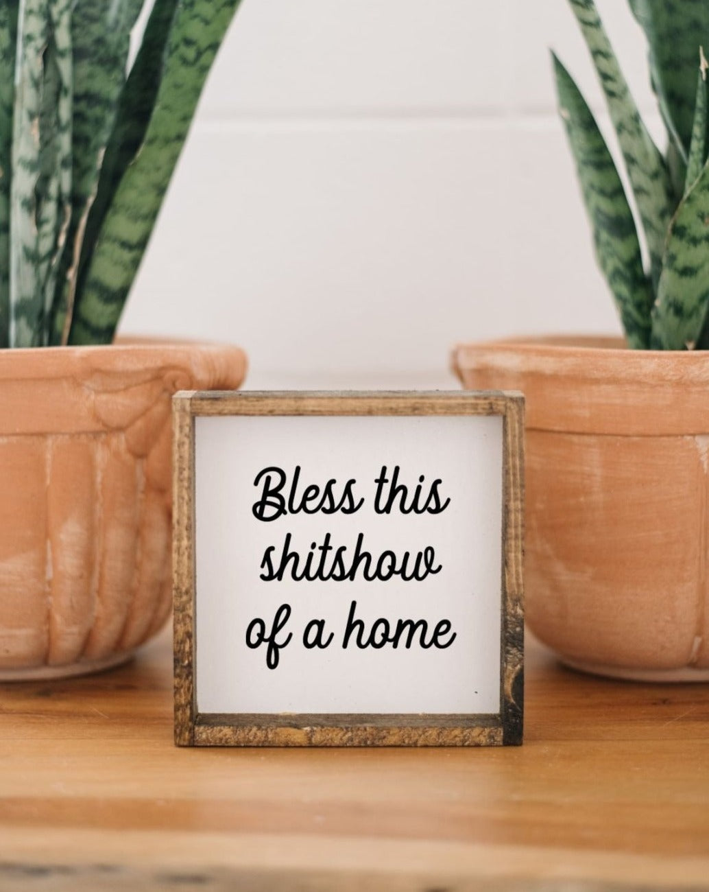 "Bless This Shit Show of a Home" Funny Wood Sign