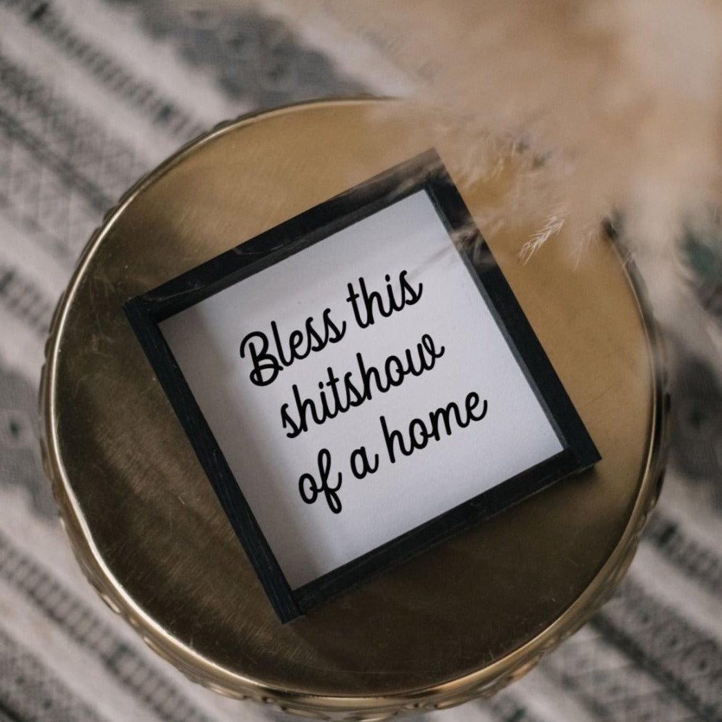 "Bless This Shit Show of a Home" Funny Wood Sign