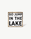 'Go Jump in the Lake' Wood Sign – Cottage Wall Art