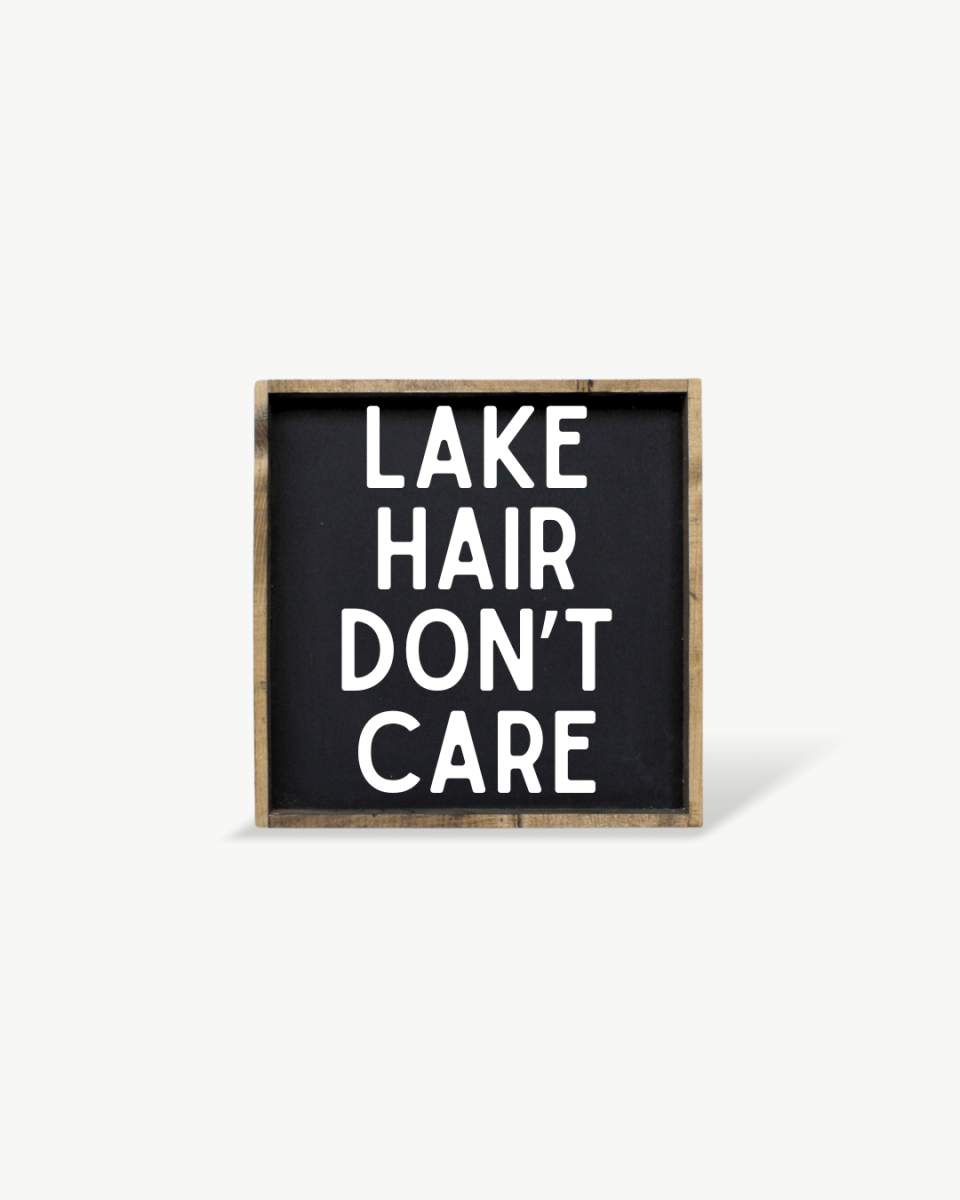 'Lake Hair Don’t Care' Wood Sign – Cottage Wall Art