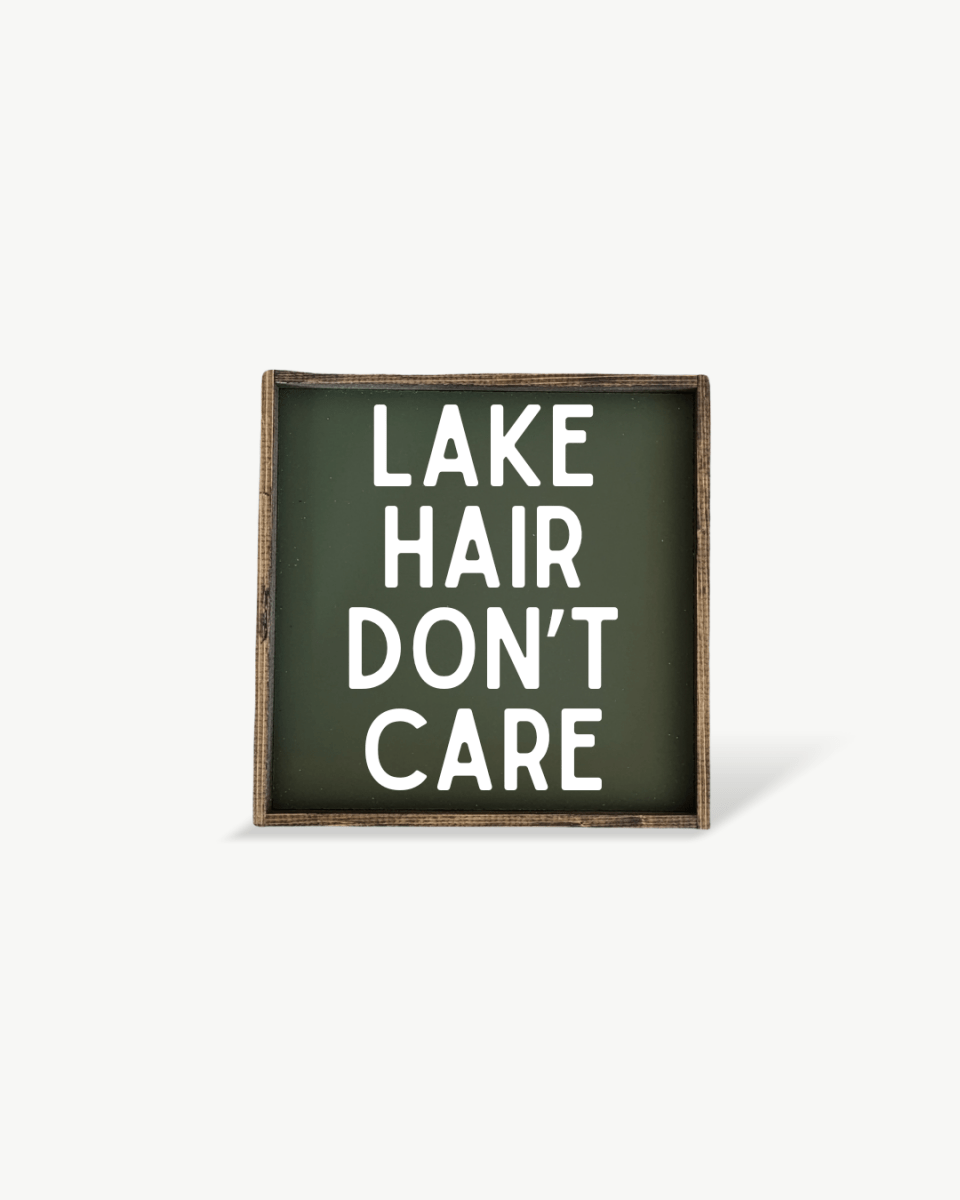 'Lake Hair Don’t Care' Wood Sign – Cottage Wall Art