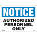"Authorized Personnel Only" Sign, 10" x 14", Plastic, English
