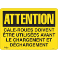 "Cale-roues doivent être utilisées" Sign, 14" x 10", Vinyl, French